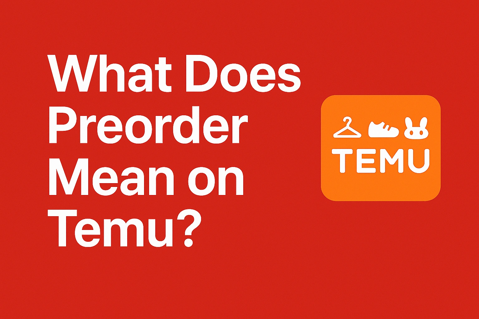 What Does Preorder Mean on Temu? A Modern Shopper’s Guide [Full guide 2025]